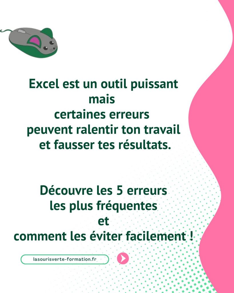 Découvre Les 5 Erreurs La Souris Verte Formation Excel Optimisez votre utilisation dexcel découvrez les 5 erreurs à éviter tutoriel excel
